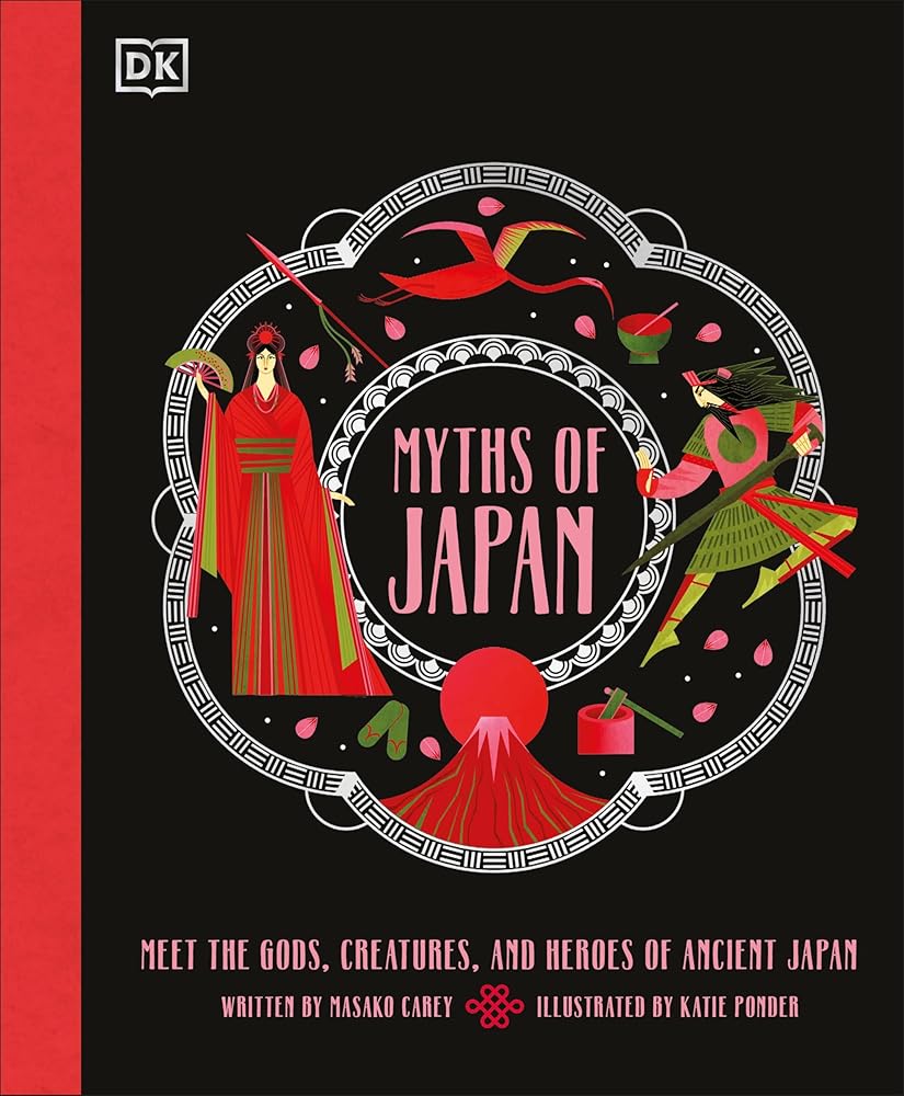 Myths of Japan: Meet the Gods, Creatures, and Heroes of Ancient Japan cover image