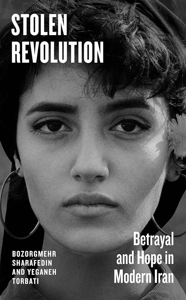 Stolen Revolution: Betrayal and Hope in Modern Iran cover image