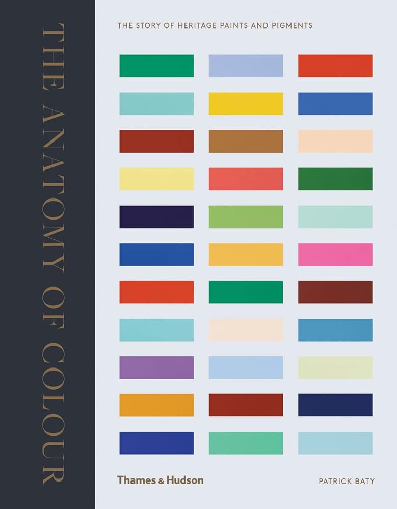 Anatomy of Color: The Story of Heritage Paints & Pigments cover image