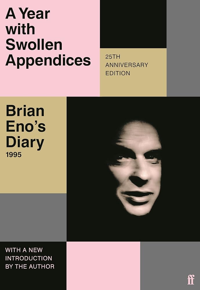 A Year with Swollen Appendices: Brian Eno's Diary cover image