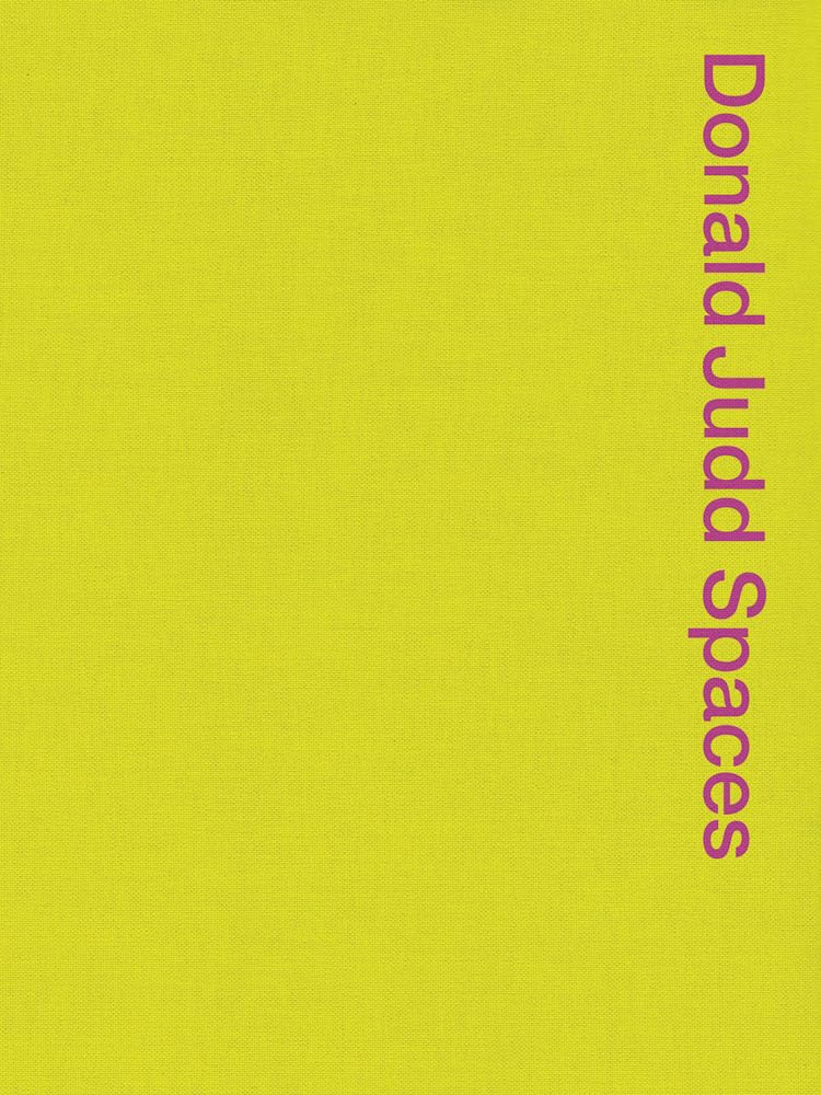 Donald Judd Spaces: Judd Foundation New York & Texas cover image