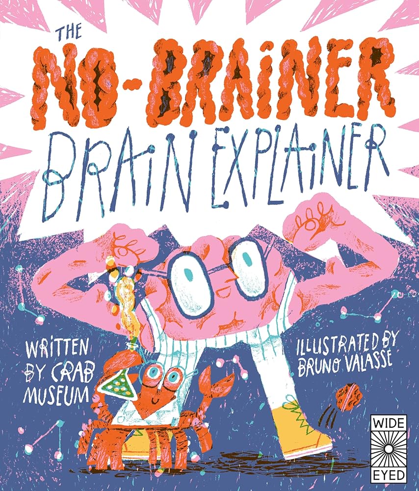 The No-Brainer Brain Explainer: How Animals Think, from Humans to Birdbrains cover image