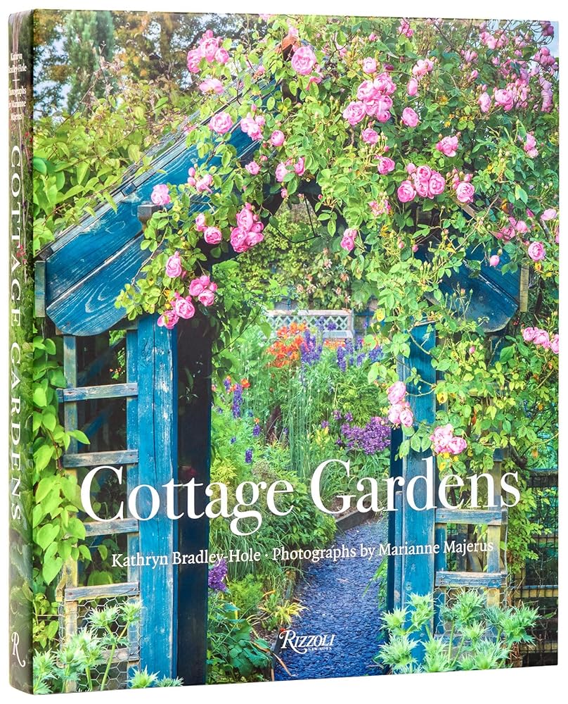 Cottage Gardens: Creating Year-round Beauty with Flowers, Herbs, Fruits, Edibles, and More cover image