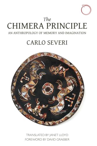 The Chimera Principle: An Anthropology of Memory and Imagination cover image