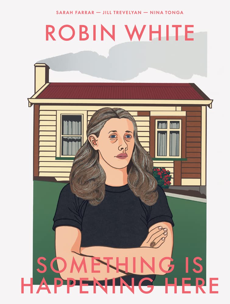 Robin White: Something Is Happening Here cover image