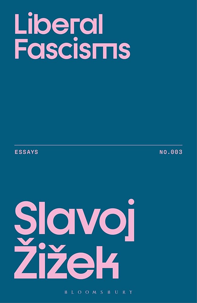 Liberal Fascisms (Žižek's Essays) cover image