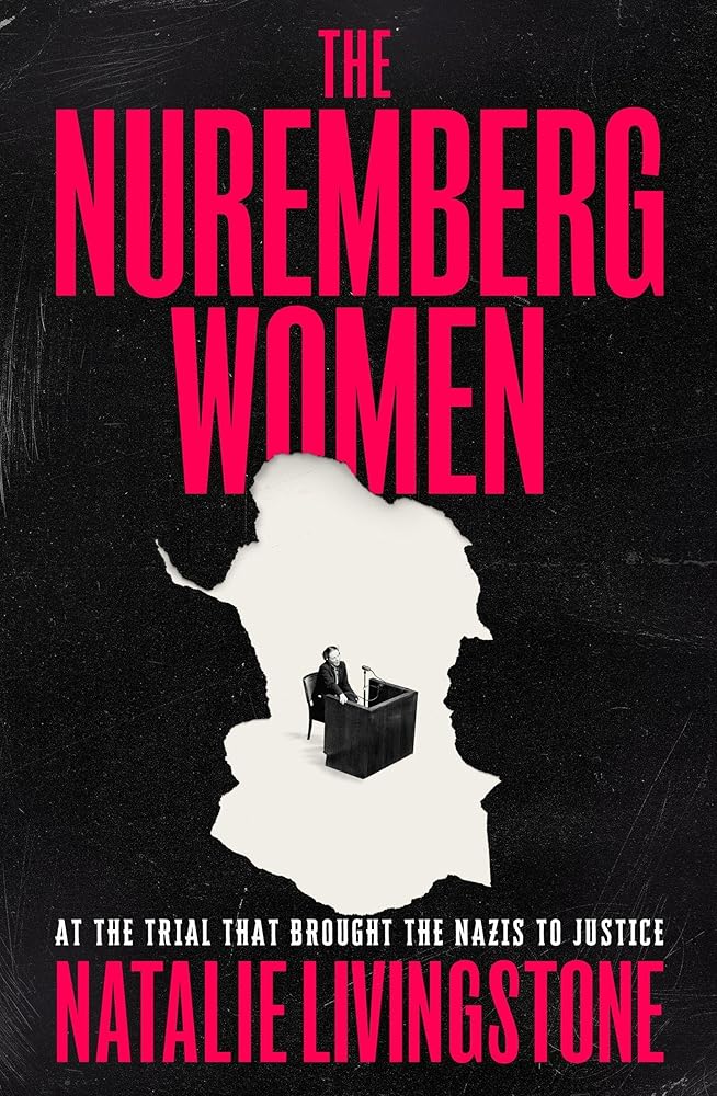 The Nuremberg Women: At the Trial that Brought the Nazis to Justice cover image