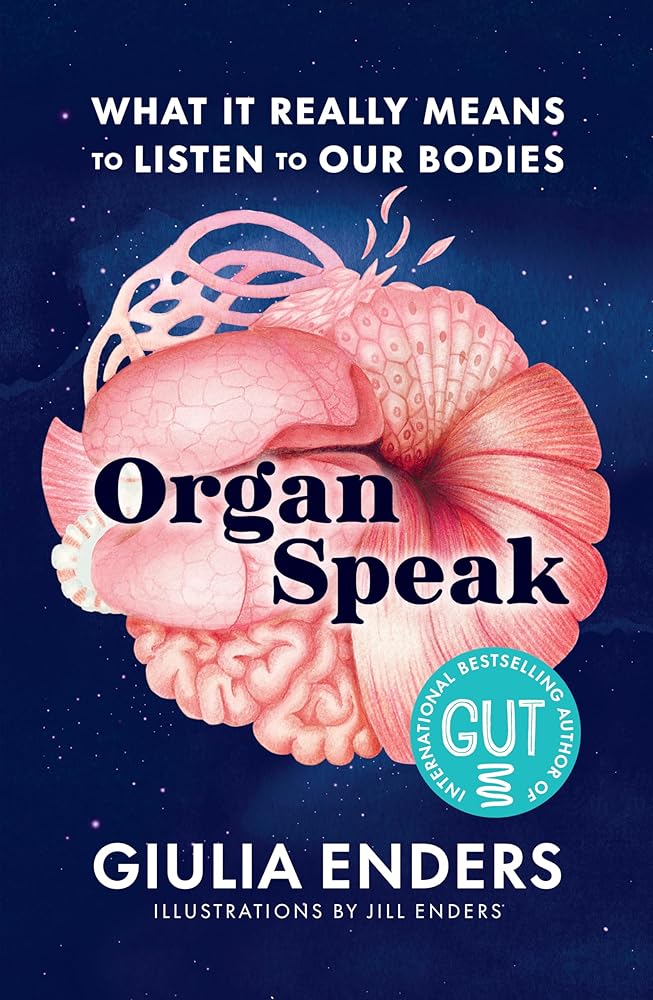 Organ Speak: What It Really Means to Listen to our Bodies cover image