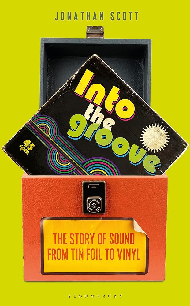 Into the Groove The Story of Sound from Tin Foil to Vinyl cover image