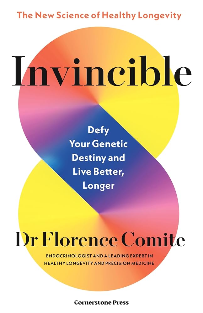 Invincible: Defy Your Genetic Destiny to Live Better, Longer cover image