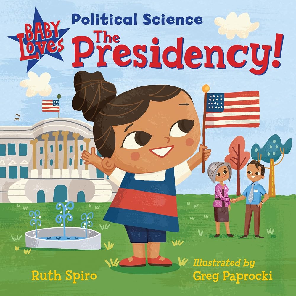 Baby Loves Political Science: The Presidency! cover image