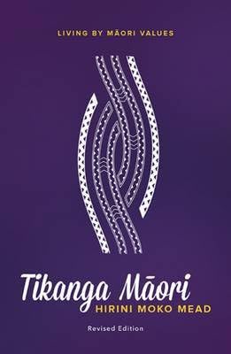 Tikanga Māori - Revised Edition - Living By Maori Values cover image
