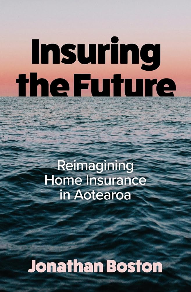 Insuring the Future: Reimagining Home Insurance in Aotearoa cover image
