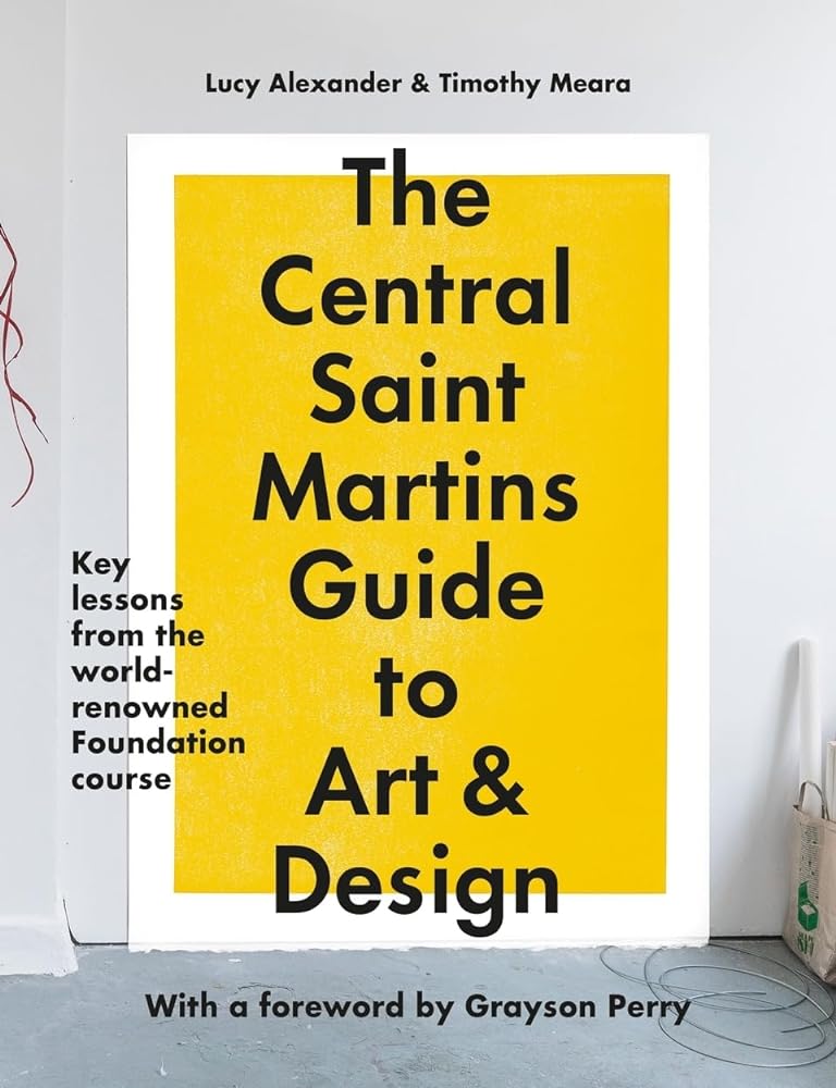 The Central Saint Martins Guide to Art & Design: Key lessons from the word-renowned Foundation course cover image