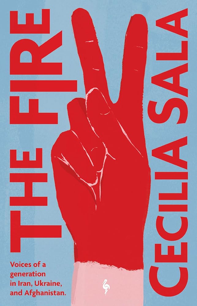 The Fire: Voices of a Generation in Iran, Ukraine, & Afghanistan cover image