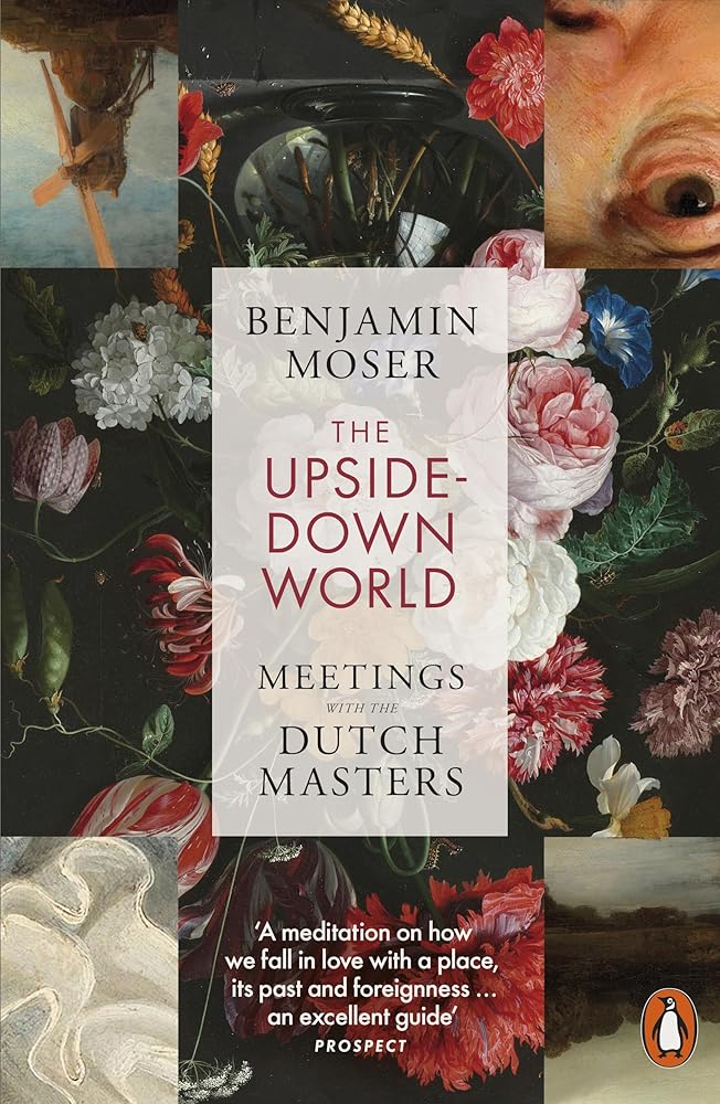 The Upside-Down World : Meetings with the Dutch Masters cover image