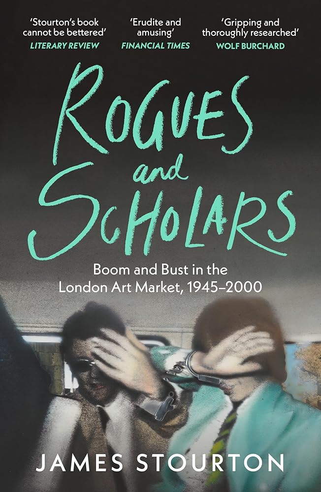 Rogues and Scholars: Boom and Bust in the London Art Market, 1945–2000 cover image
