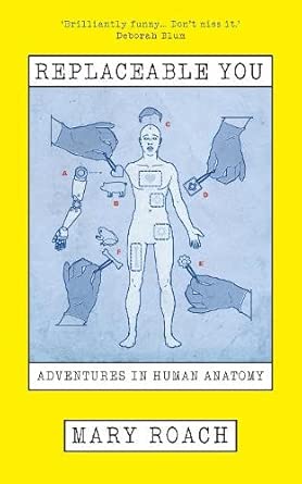 Replaceable You: Adventures in Human Anatomy cover image