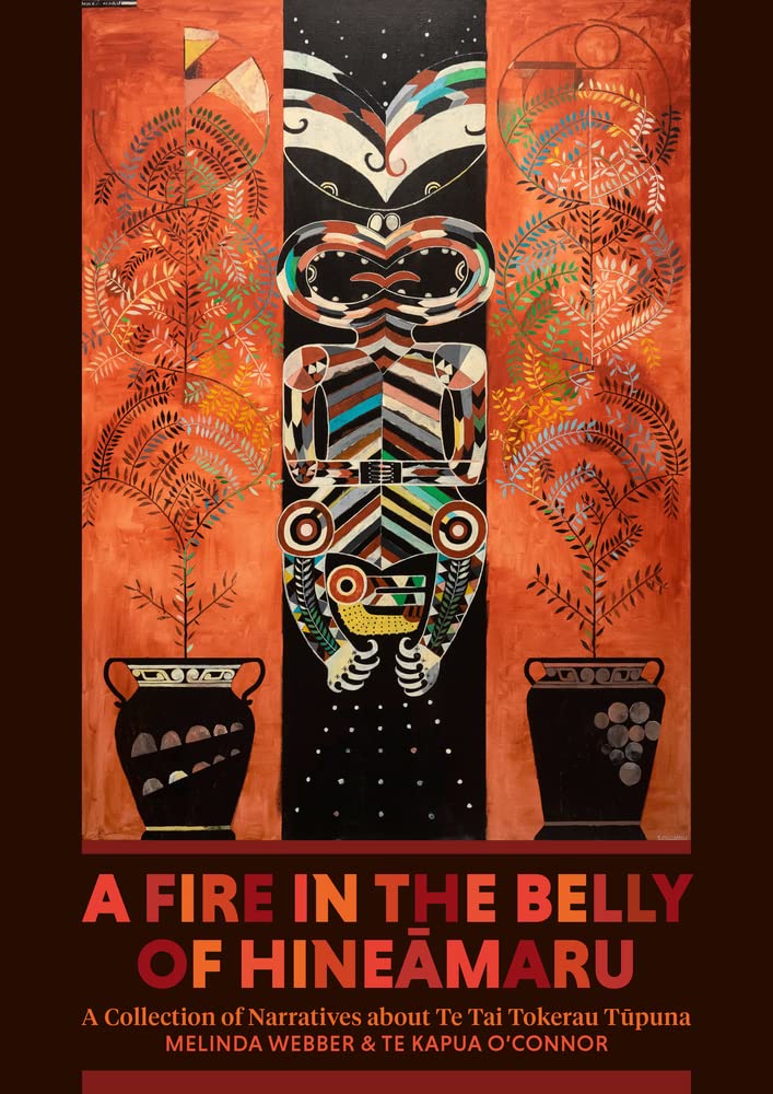 A Fire in the Belly of Hineāmaru: A Collection of Narratives about Te Tai Tokerau Tūpuna cover image