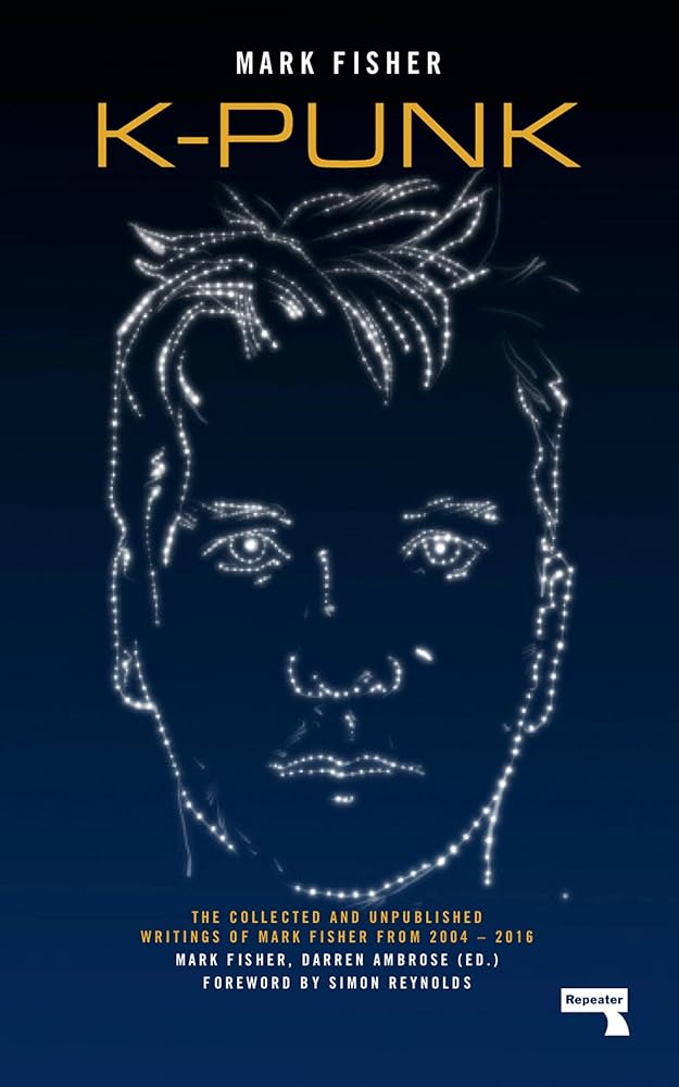 K-Punk The Collected and Unpublished Writings of Mark Fisher cover image