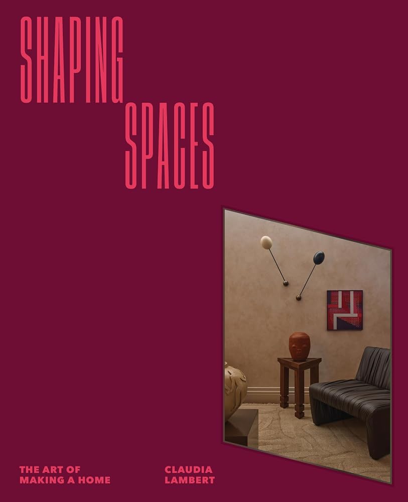 Shaping Spaces: The Art of Making a Home cover image