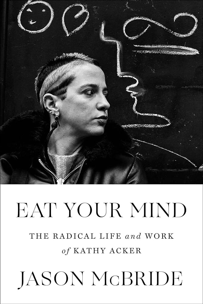 Eat Your Mind The Radical Life and Work of Kathy cover image