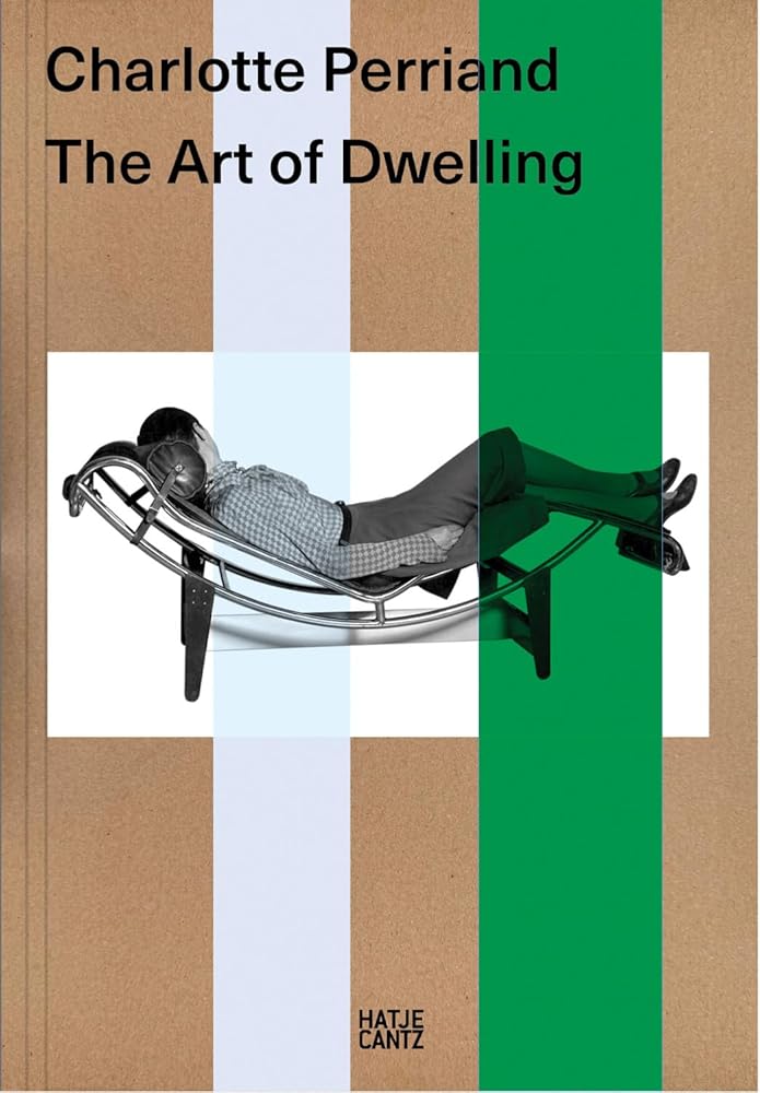 Charlotte Perriand. The Art of Dwelling cover image