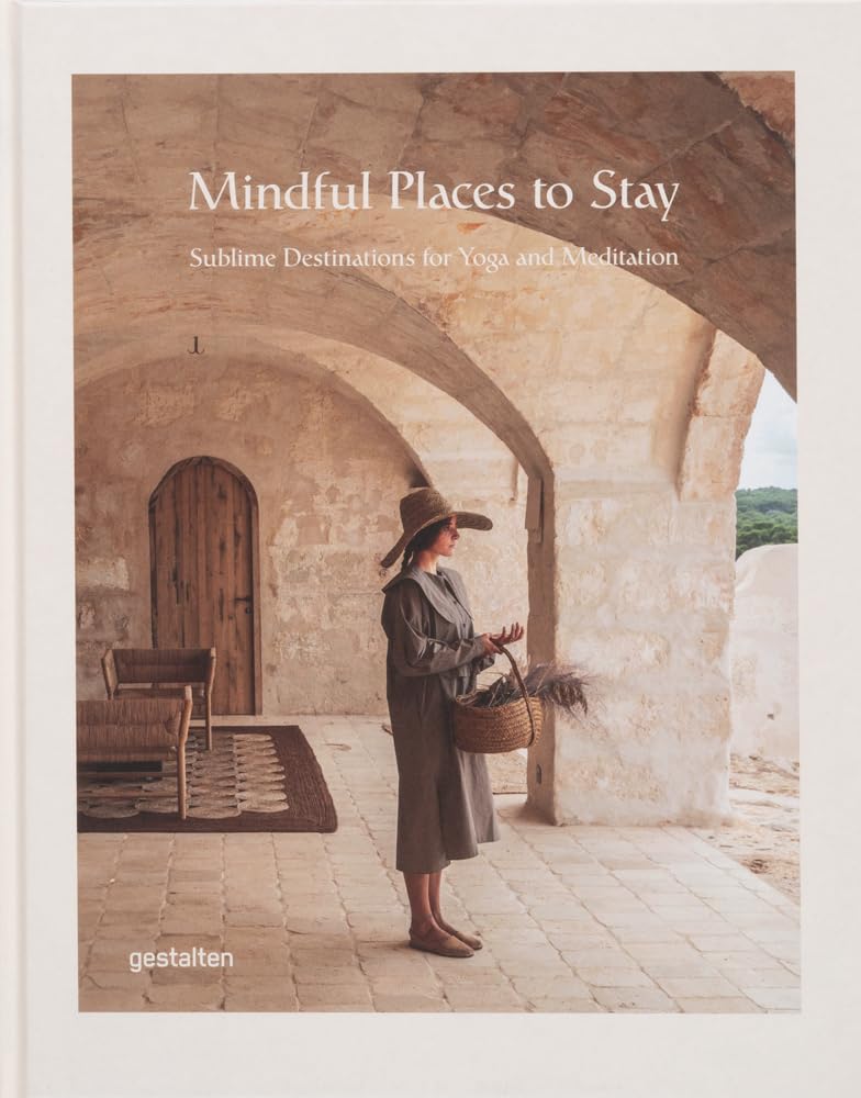 Mindful Places to Stay: Sublime Destinations for Yoga and Meditation cover image
