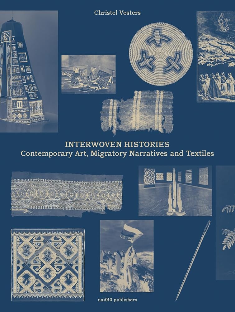 Interwoven Histories: Contemporary Art, Migratory Narratives and Textiles cover image